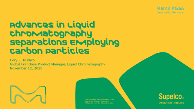 웨비나: Advances in Liquid Chromatography Separations Employing Carbon Particles 웨비나: Advances in Liquid Chromatography Separations Employing Carbon Particles