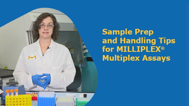Sample Prep and Handling Tips for MILLIPLEX<sup>®</sup> Multiplex Assays  Sample Prep and Handling Tips for MILLIPLEX<sup>®</sup> Multiplex Assays