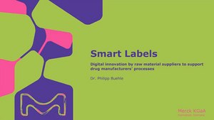 Smart Labels - Digital Innovation by Raw Material Suppliers to Support Drug Manufacturers' Processes Smart Labels - Digital Innovation by Raw Material Suppliers to Support Drug Manufacturers' Processes