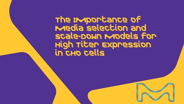 <p>The Importance of Media Selection and Scale-down Models for High-titer Expression in CHO Cells</p>
 The Importance of Media Selection and Scale-down Models for High-titer Expression in CHO Cells