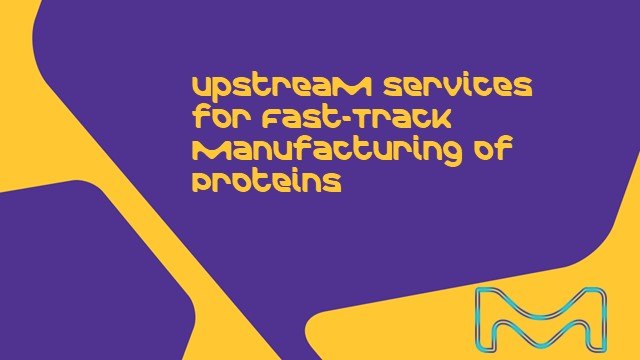 <p>Upstream Services for Fast-track Manufacturing of Proteins</p>
 Upstream Services for Fast-track Manufacturing of Proteins