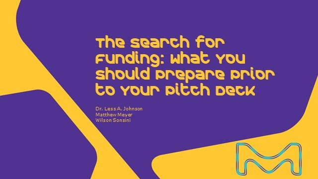 <p>The Search for Funding: What You Should Prepare Prior to Your Pitch<br />
</p>
 The Search for Funding: What You Should Prepare Prior to Your Pitch